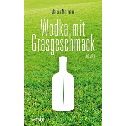 Markus Mittmann - Wodka mit Grasgeschmack