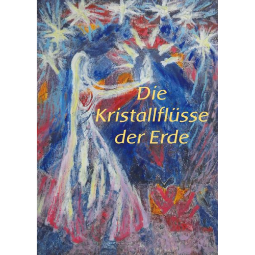 Ines Siri Trost - Die Kristallflüsse der Erde