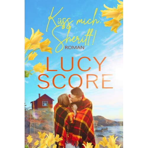 Lucy Score - Küss mich, Sheriff! Der Liebesroman Bestseller