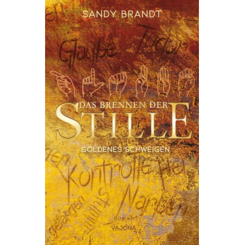 Sandy Brandt - DAS BRENNEN DER STILLE - Goldenes Schweigen (Band 1)