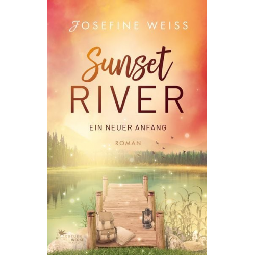 Josefine Weiss - Ein neuer Anfang (Sunset River 1)