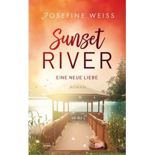 Josefine Weiss - Eine neue Liebe (Sunset River 3)