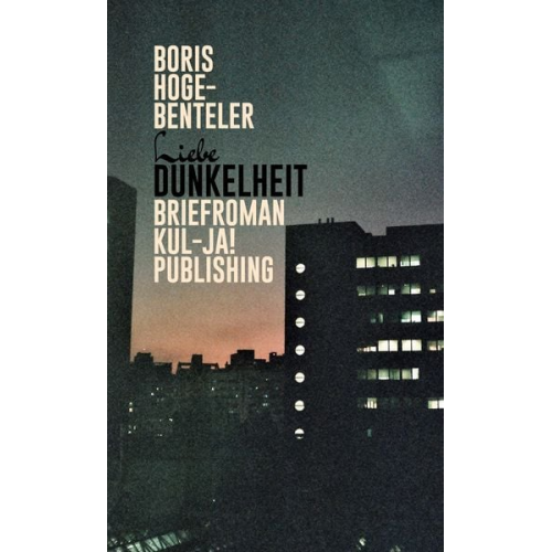 Boris Hoge-Benteler - Liebe Dunkelheit