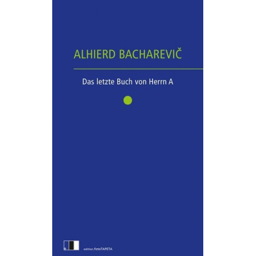 Alhierd Bacharevič - Das letzte Buch von Herrn A.