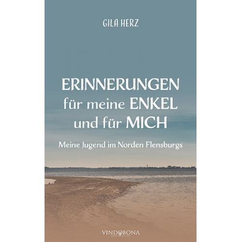 Gila Herz - Erinnerungen für meine Enkel und für mich