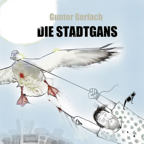 Gunter Gerlach - Die Stadtgans