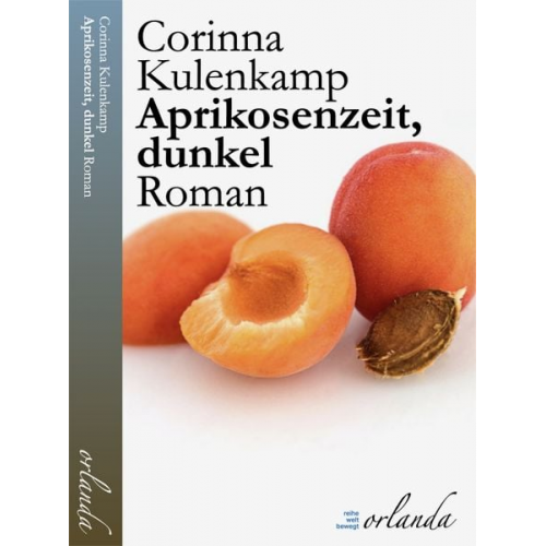 Corinna Kulenkamp - Aprikosenzeit, dunkel