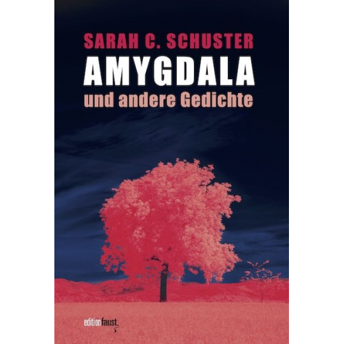 Sarah C. Schuster - Amygdala und andere Gedichte