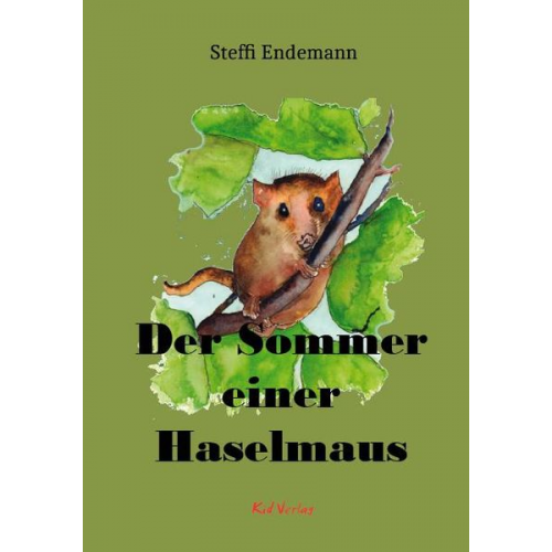 Steffi Endemann - Der Sommer einer Haselmaus