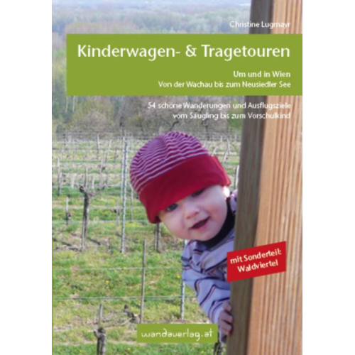 Christine Lugmayr - Kinderwagen - & Tragetouren um und in Wien von der Wachau bis zum Neusiedler See, Sonderteil Waldviertel