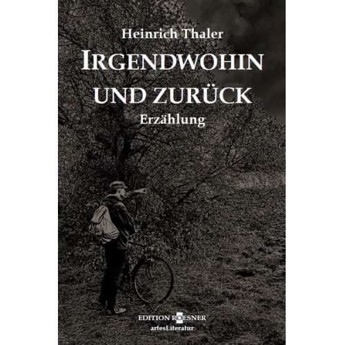 Heinrich Thaler - Irgendwohin und zurück