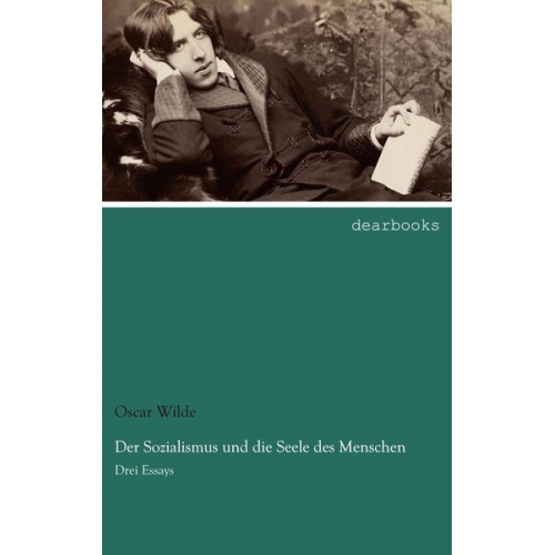 Oscar Wilde - Der Sozialismus und die Seele des Menschen