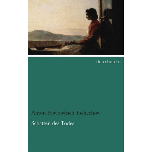 Anton Pawlowitsch Tschechow - Schatten des Todes