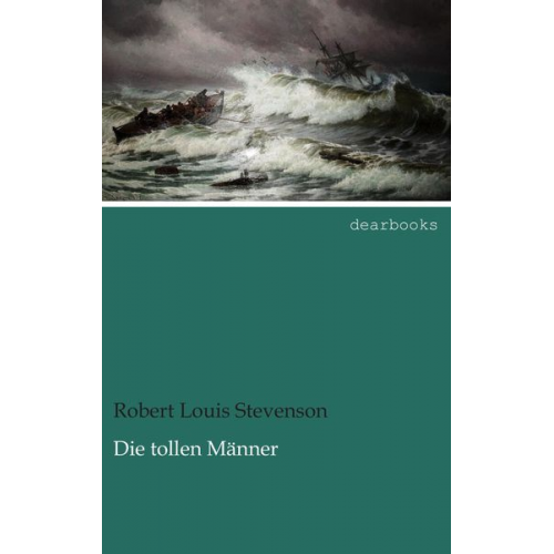 Robert Louis Stevenson - Die tollen Männer