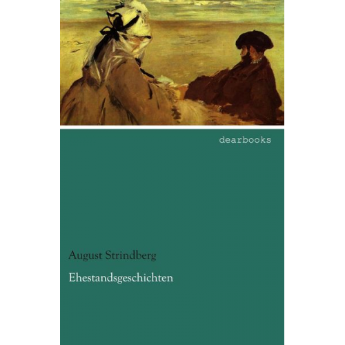 August Strindberg - Ehestandsgeschichten