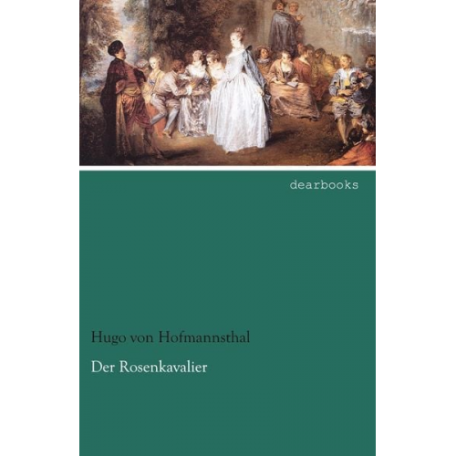 Hugo von Hofmannsthal - Der Rosenkavalier