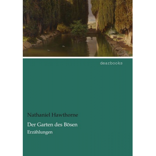 Nathaniel Hawthorne - Der Garten des Bösen