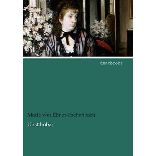 Marie von Ebner-Eschenbach - Unsühnbar