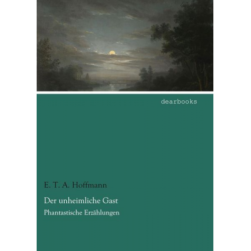 E.T.A. Hoffmann - Der unheimliche Gast