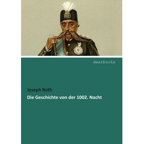 Joseph Roth - Die Geschichte von der 1002. Nacht