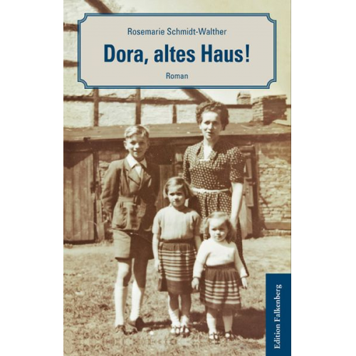 Rosemarie Schmidt-Walther - Dora, altes Haus!