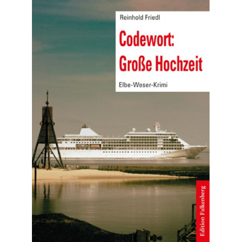 Reinhold Friedl - Codewort: Große Hochzeit