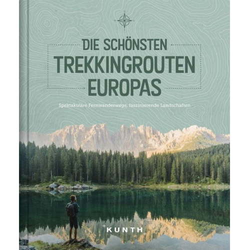 KUNTH Die schönsten Trekkingrouten Europas