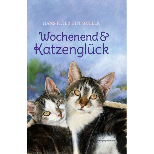 Hans-Peter Kipfmüller - Wochenend & Katzenglück