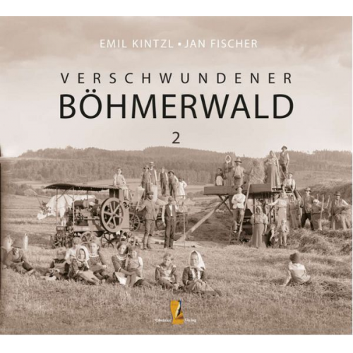 Emil Kintzl Jan Fischer - Verschwundener Böhmerwald