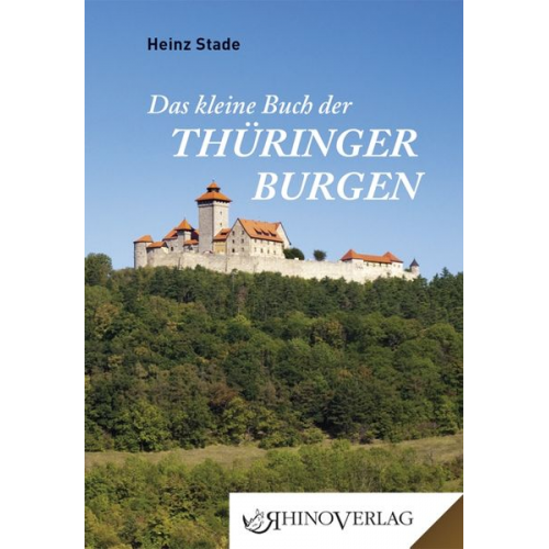 Heinz Stade - Das kleine Buch der Thüringer Burgen