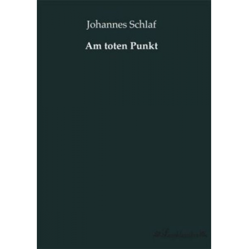 Johannes Schlaf - Am toten Punkt