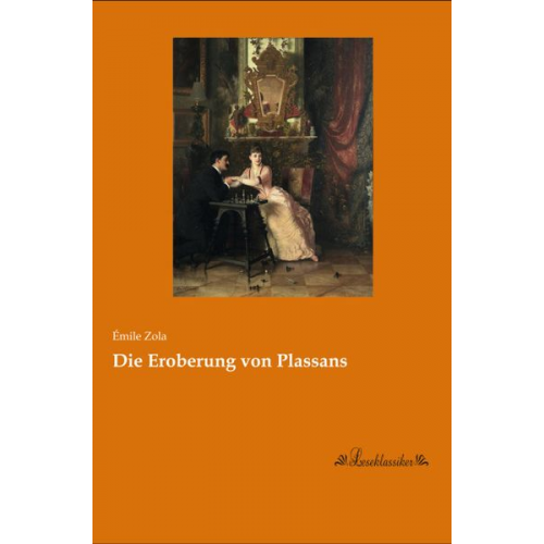 Emile Zola - Die Eroberung von Plassans