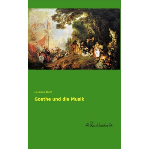 Hermann Abert - Goethe und die Musik