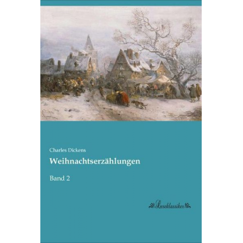 Charles Dickens - Weihnachtserzählungen