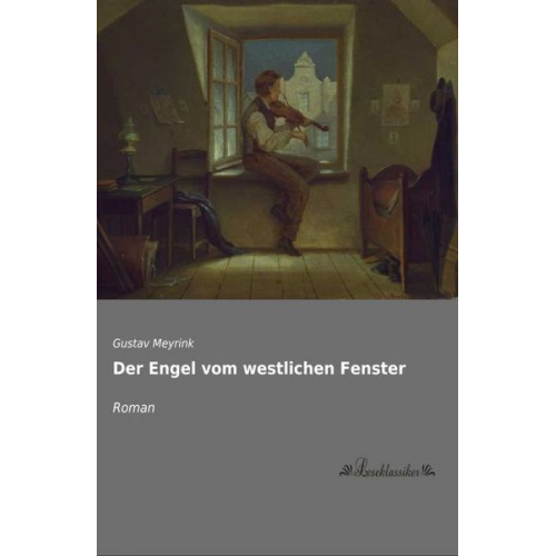 Gustav Meyrink - Der Engel vom westlichen Fenster