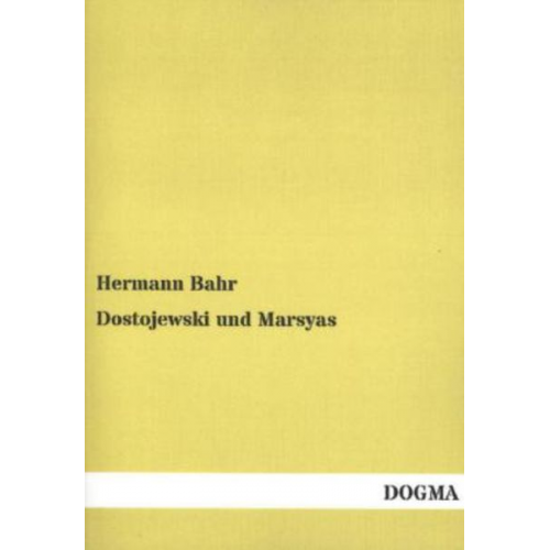 Hermann Bahr - Dostojewski und Marsyas