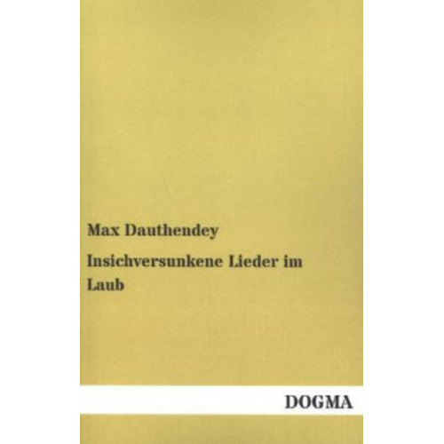 Max Dauthendey - Insichversunkene Lieder im Laub