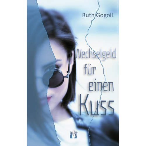 Ruth Gogoll - Wechselgeld für einen Kuss