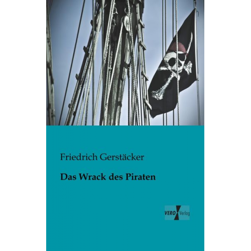 Friedrich Gerstäcker - Das Wrack des Piraten