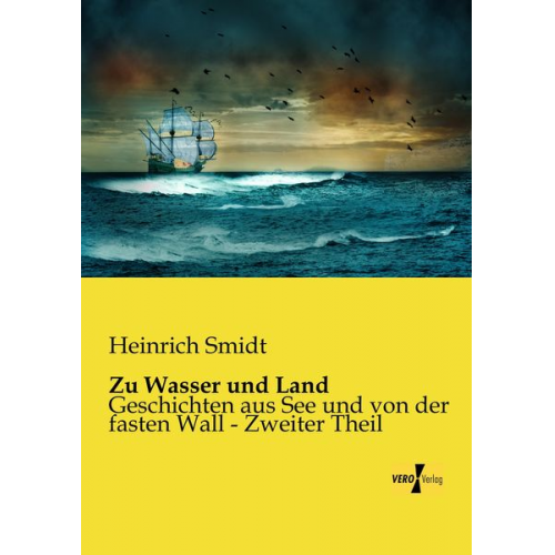 Heinrich Smidt - Zu Wasser und Land