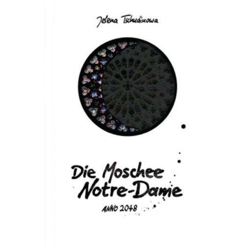 Jelena Tschudinowa - Die Moschee Notre-Dame