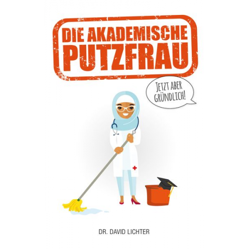 David Lichter - Die Akademische Putzfrau