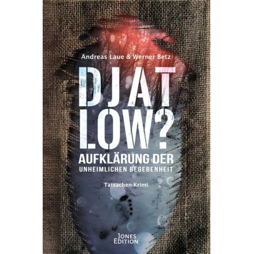 Werner Betz Andreas Laue - Djatlow?
