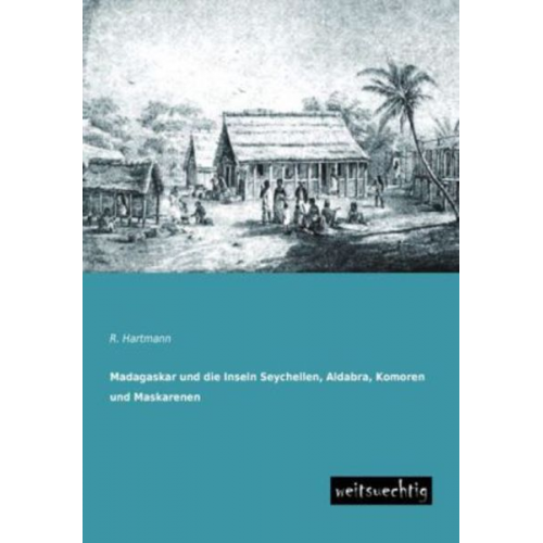 R. Hartmann - Madagaskar und die Inseln Seychellen, Aldabra, Komoren und Maskarenen