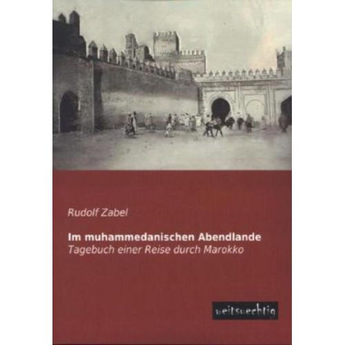 Rudolf Zabel - Im muhammedanischen Abendlande