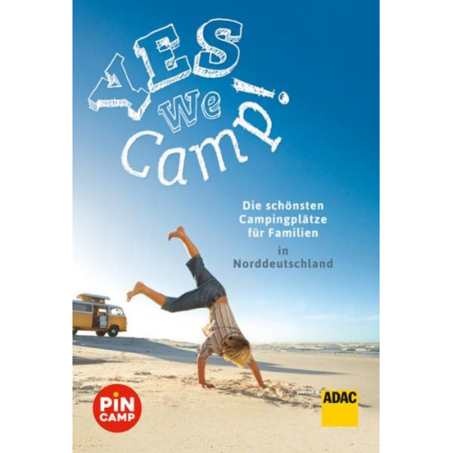 Simon Hecht Thomas Riegler - Yes we camp! Die schönsten Campingplätze für Familien in Norddeutschland