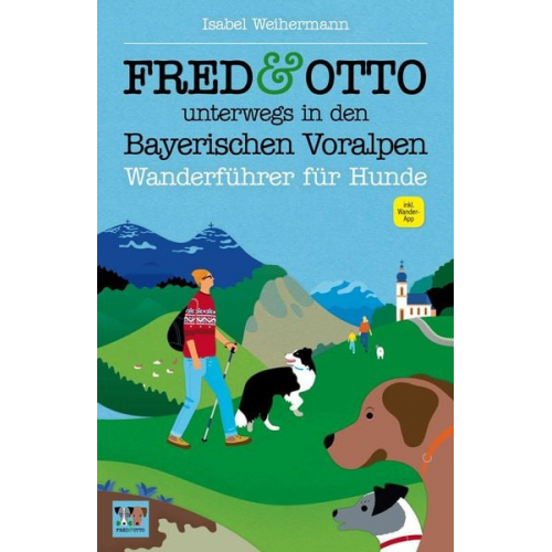 Isabel Weihermann - FRED & OTTO unterwegs in den Bayerischen Voralpen