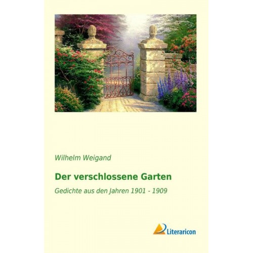 Wilhelm Weigand - Der verschlossene Garten