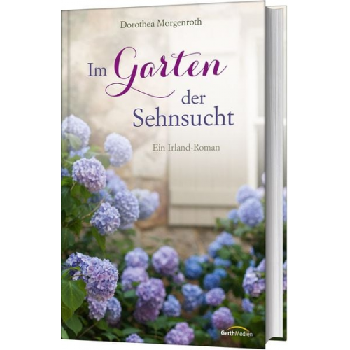 Dorothea Morgenroth - Im Garten der Sehnsucht