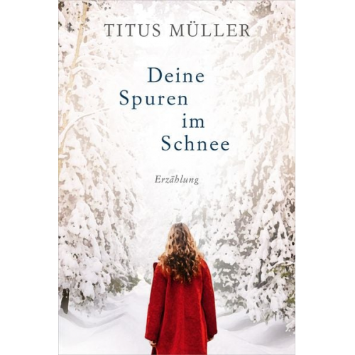 Titus Müller - Deine Spuren im Schnee